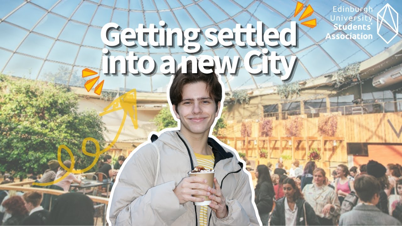 Getting Settled into a New City | Edinburgh University