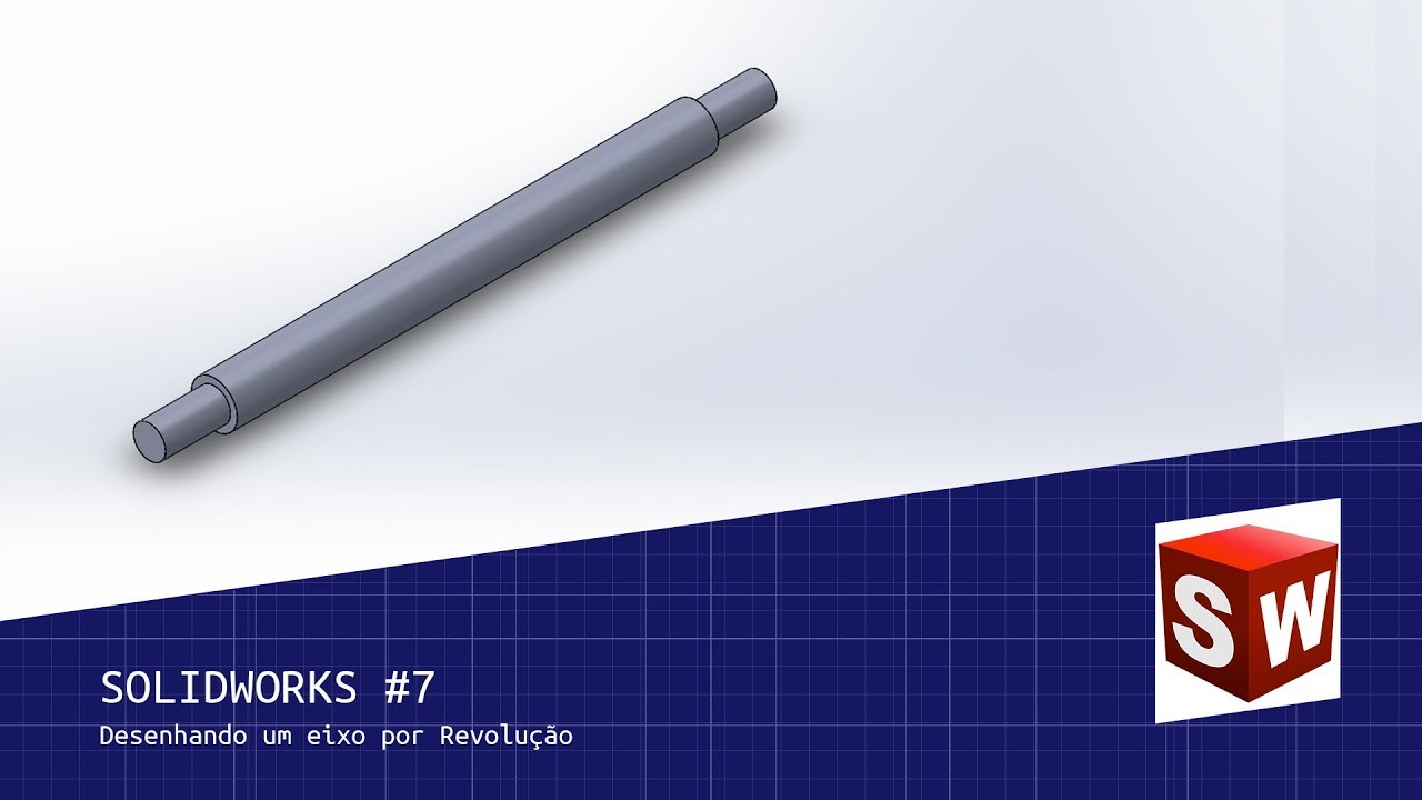 Solidworks #7 - Desenhando um eixo por Revolução