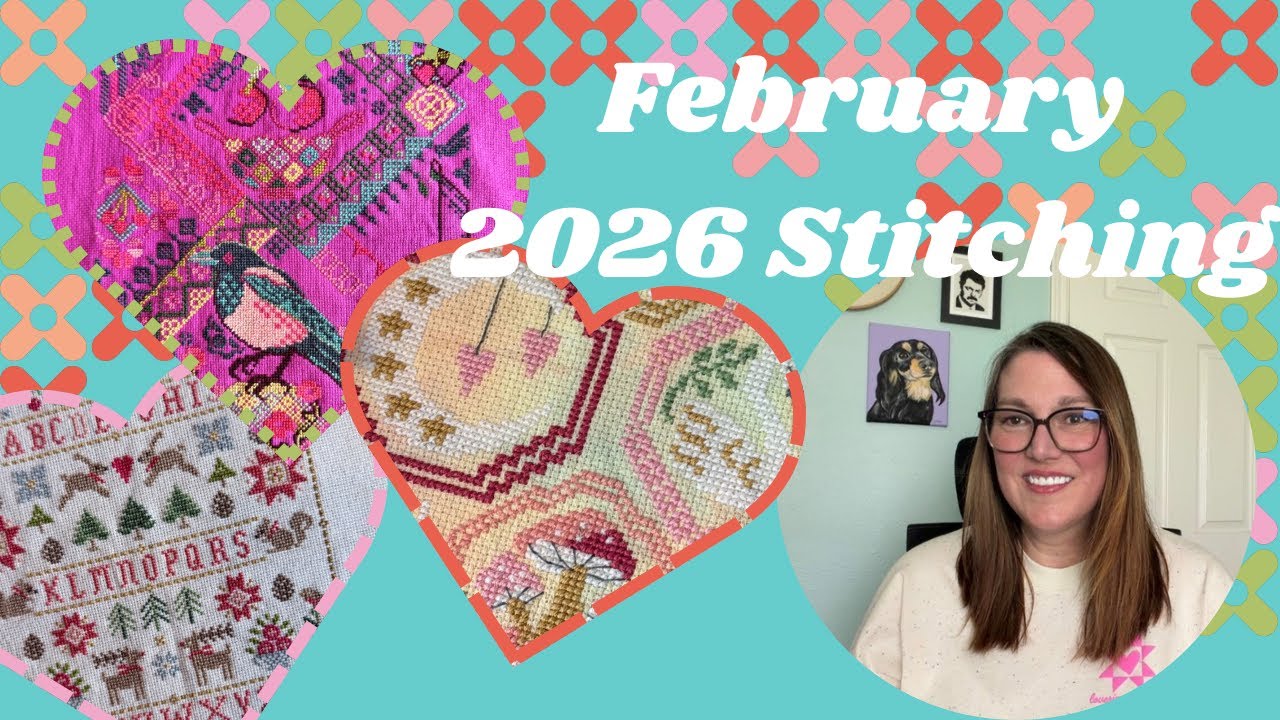 Flosstube #5 February Finishes, WIPs, New Starts, and Upcoming Retreat