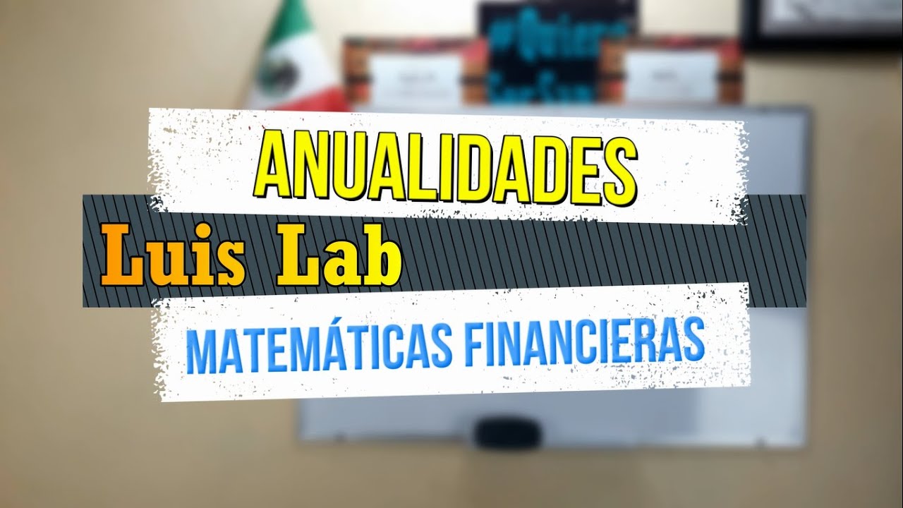 Anualidades - Fórmulas, Conceptos y Ejemplos | Matemáticas Financieras