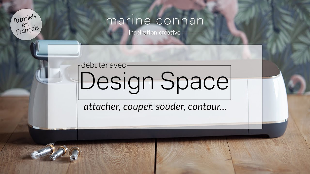 Cricut Design Space attacher, couper, souder, contour - en Français