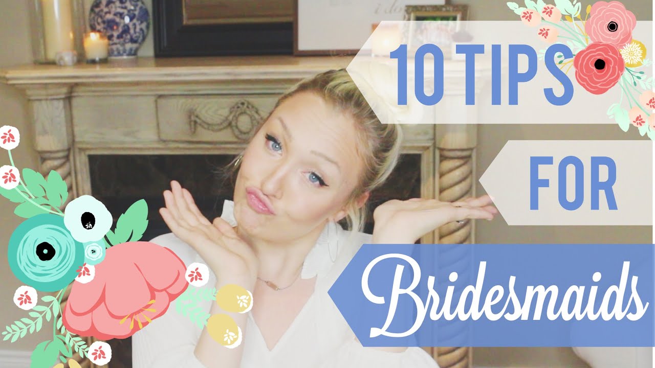 10 Tips on Being the BEST Bridesmaid | LAURA-LEE