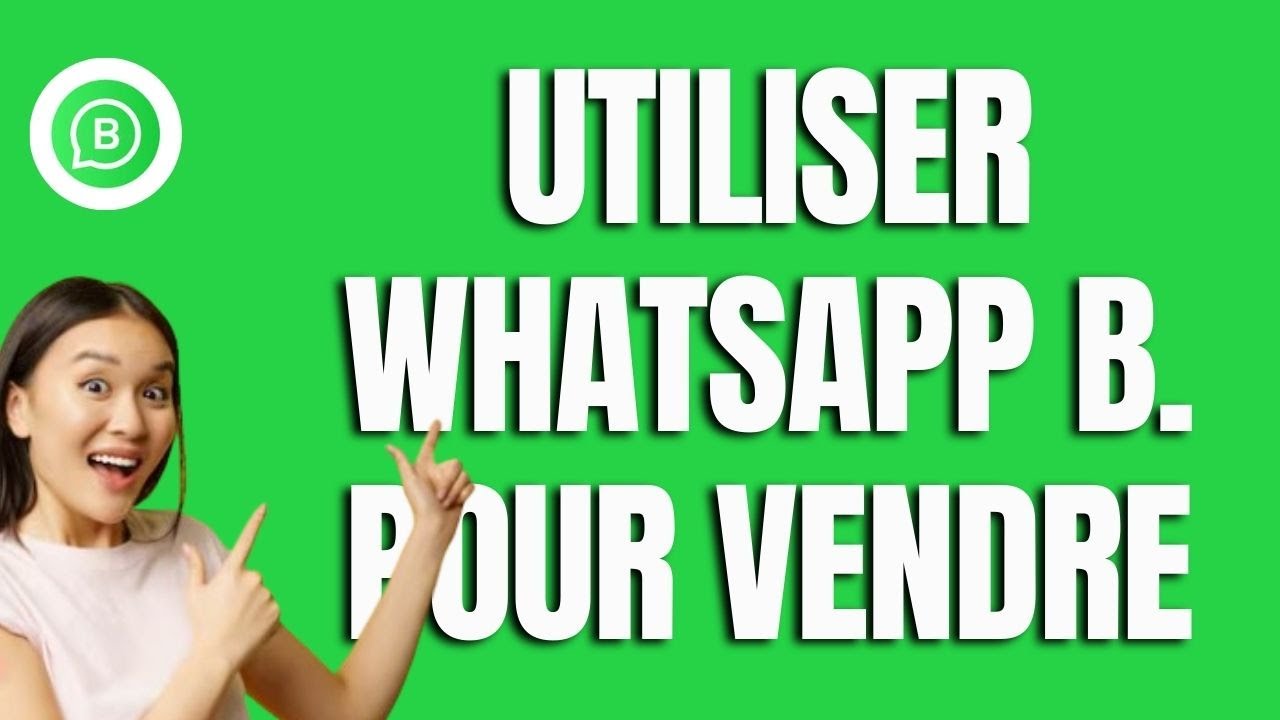 Comment Utiliser WhatsApp Business Pour Vendre en 2026 (Tuto Pratique)