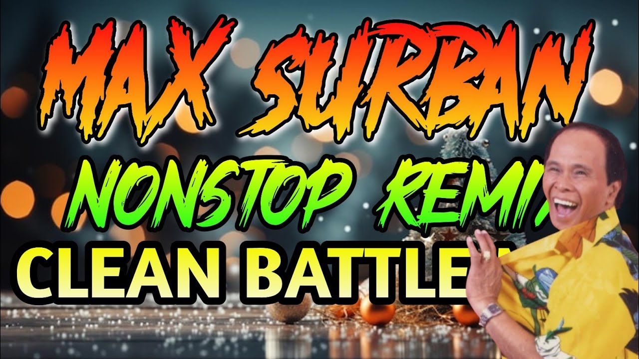 Max Surban Nonstop Remix - Visayan Song Battle Remix