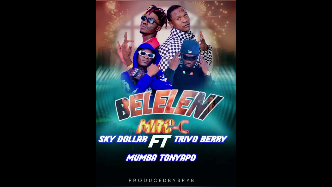 Mac C ft Mumbamuno ft Trevo & Sky Dollar -Mu Belele-prod.by Tonyapo 🔥