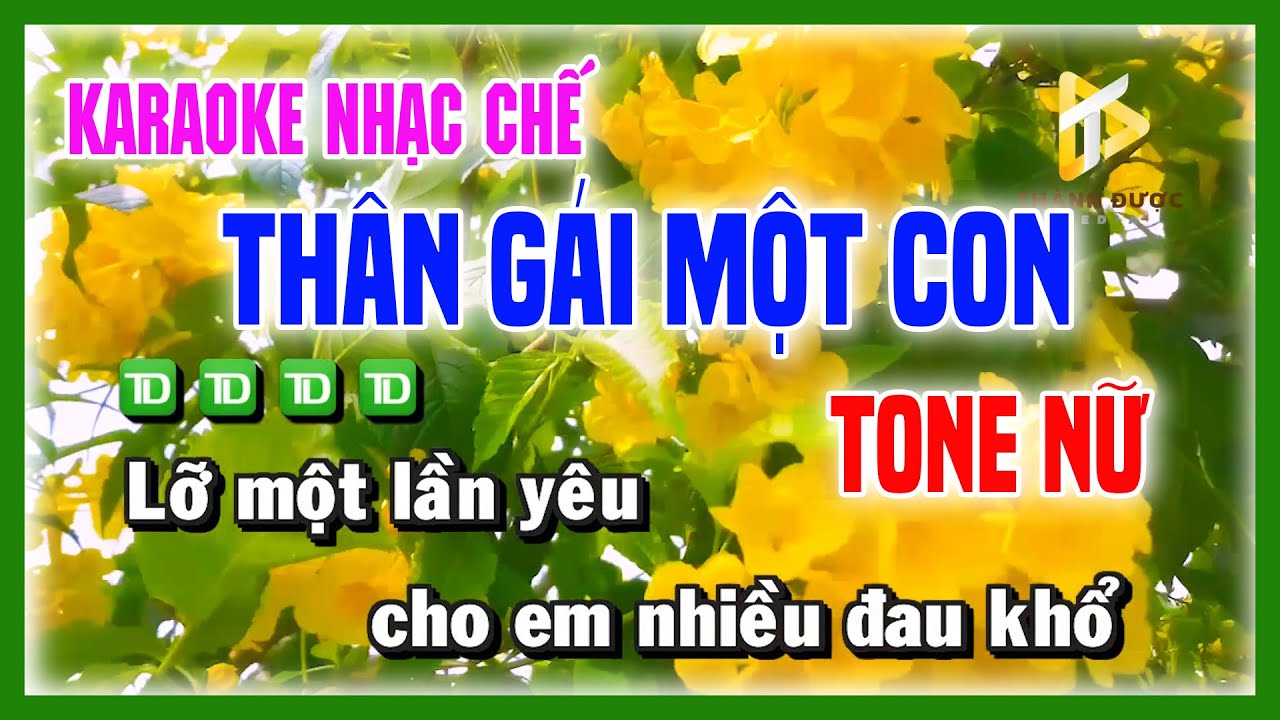 Karaoke GÁI MỘT CON - Lỡ Một Lần Yêu Cho Em Nhiều Đau Khổ Lỡ Một Chuyến Đò Tone NỮ