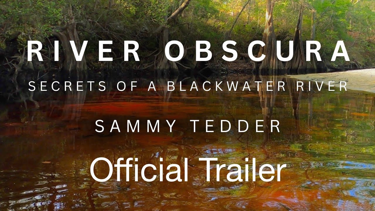River Obscura: Secrets of a Blackwater River -  Trailer