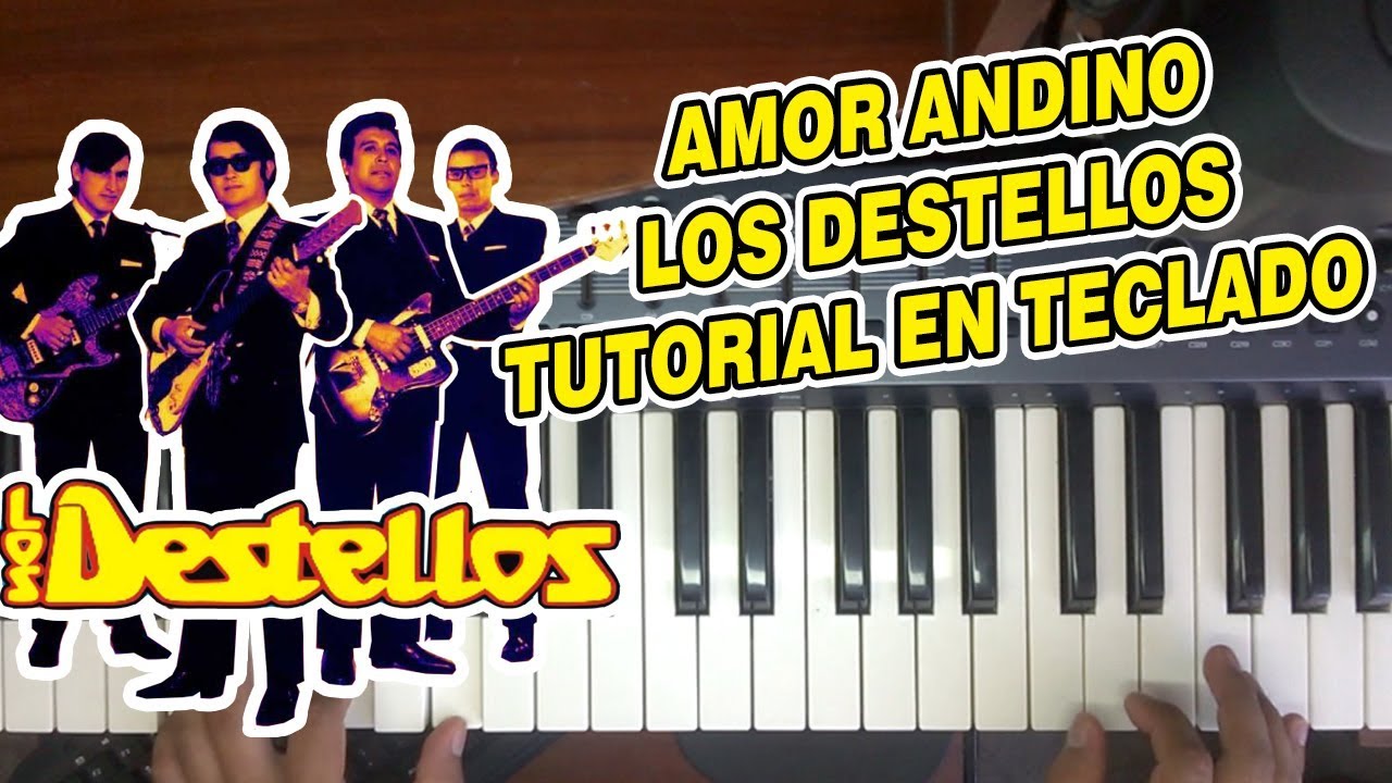 AMOR ANDINO - LOS DESTELLOS (TUTORIAL EN TECLADO)
