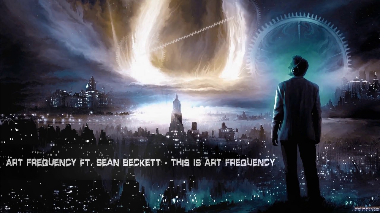 Art Frequency ft. Sean Beckett - This Is Art Frequency [HQ Edit]
