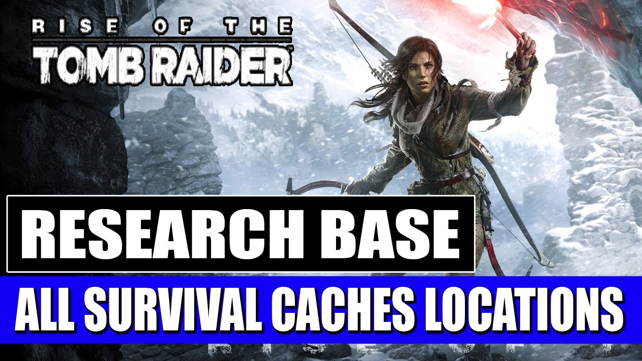 Rise of the Tomb Raider - Research Base - All Survival Cache Locations