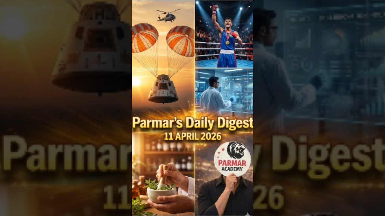 11 April 2026 | Parmar's Daily Current Affairs Digest | SSC, Railways, Banking & All Govt. Exams