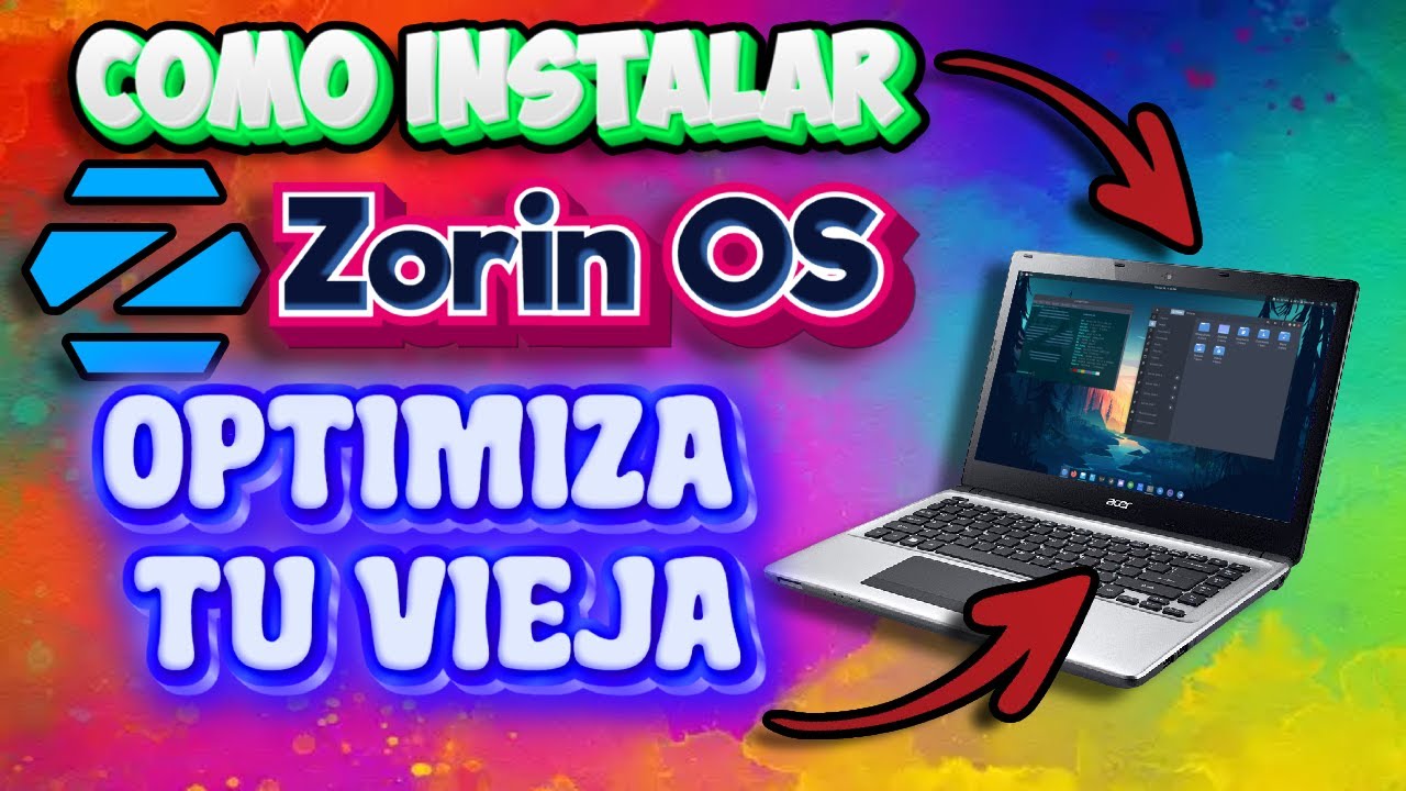 Optimiza tu Laptop Vieja - Como Instalar Zorin OS Super Fácil & Rápido