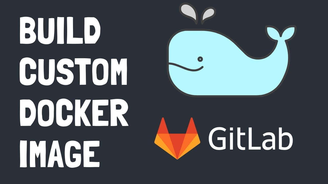 Создавайте и используйте пользовательские образы Docker в конвейере GitLab CI/CD