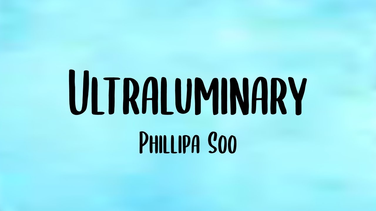 Ultraluminary (Lyrics) - Phillipa Soo [from Over the Moon]