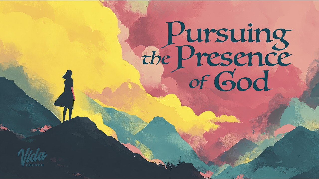 Pursuing the Presence of God