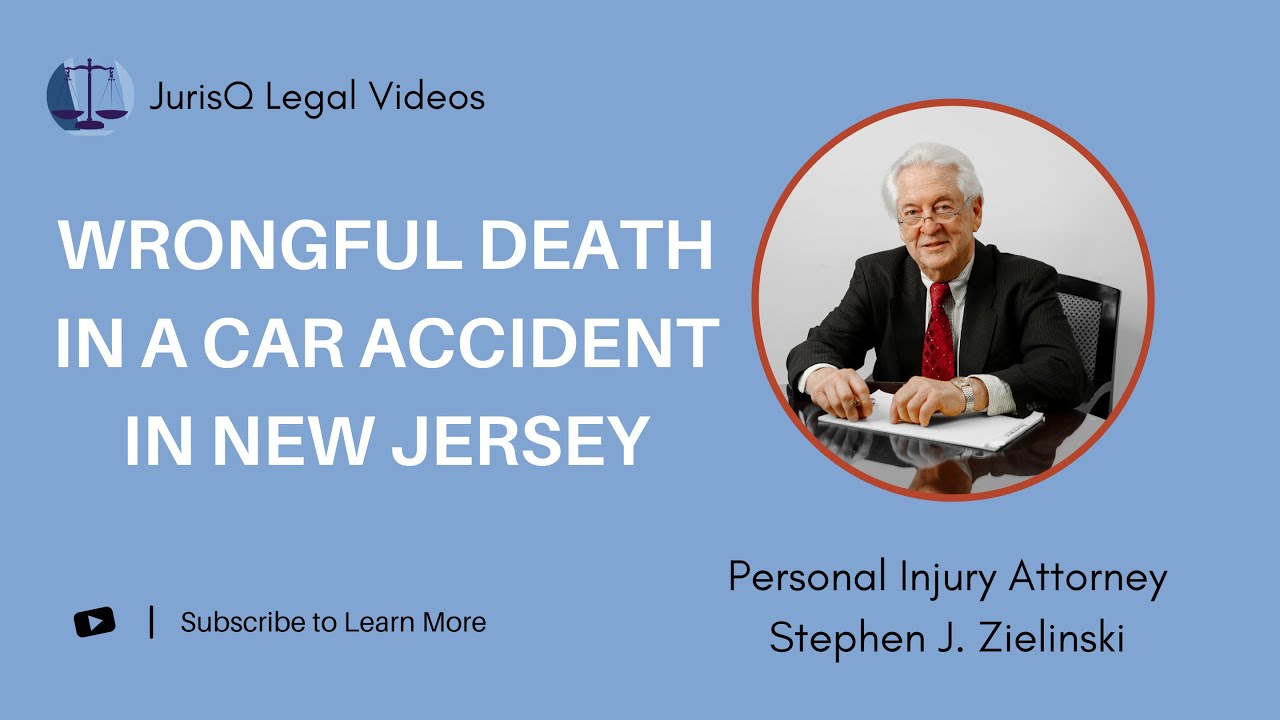 Understanding Wrongful Death in a Car Accident in New Jersey with Stephen J. Zielinski