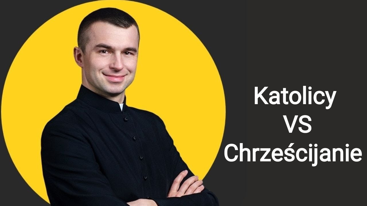 Katolicy VS Chrześcijanie