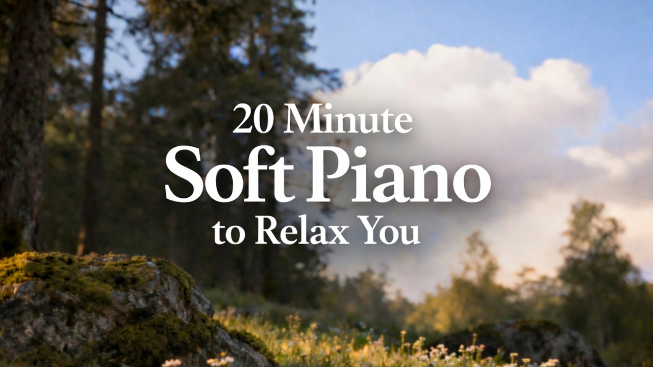 20 Minute Soft Piano – Peaceful Music for Meditation, Anxiety Relief, Quiet Mind Ritual
