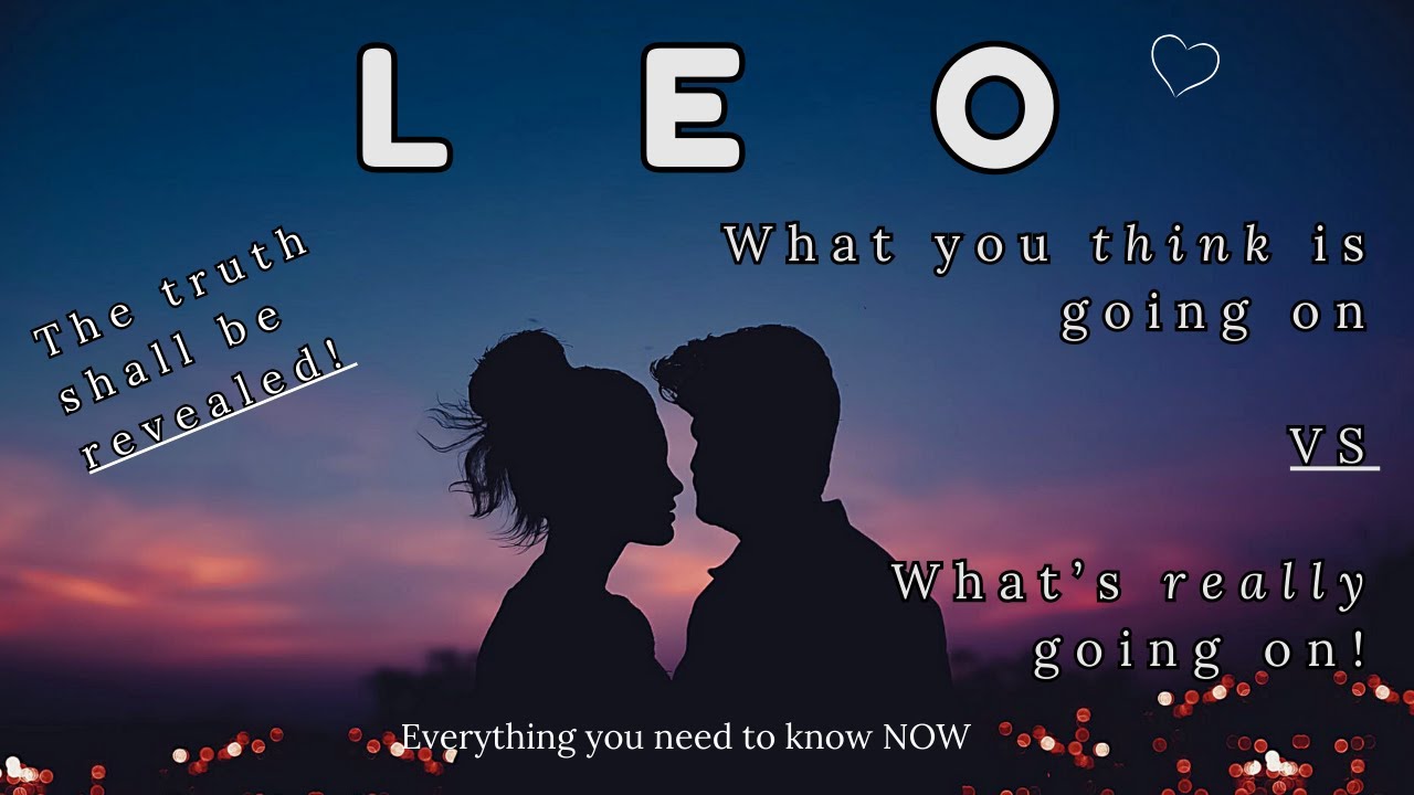 LEO ❤️ YOUR INTUITION WAS ON POINT! 💯 THE TRUTH WILL BE REVEALED!! 😲