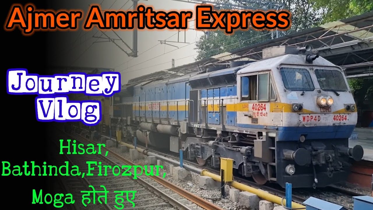 Ajmer Amritsar Express Journey Vlog via Hisar, Bathinda, Firozpur and Moga