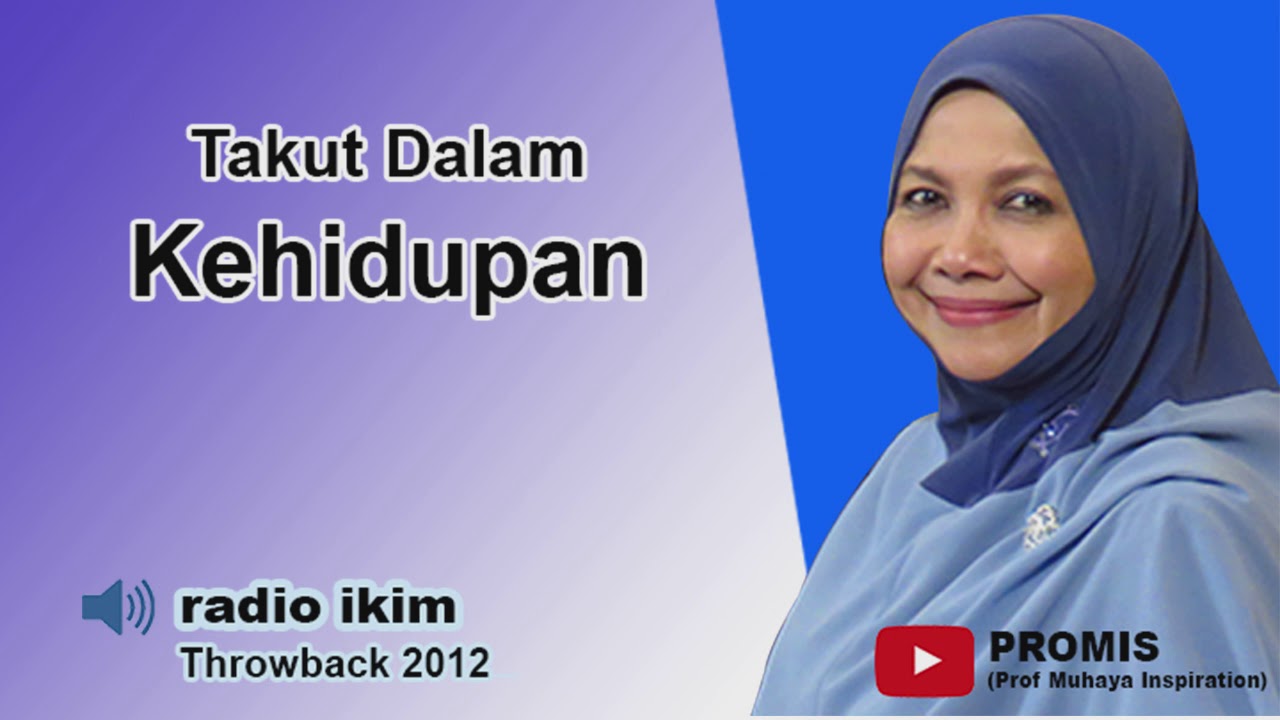 #throwback2012 Takut Dalam Kehidupan_Radio Ikim_Prof Muhaya 2012
