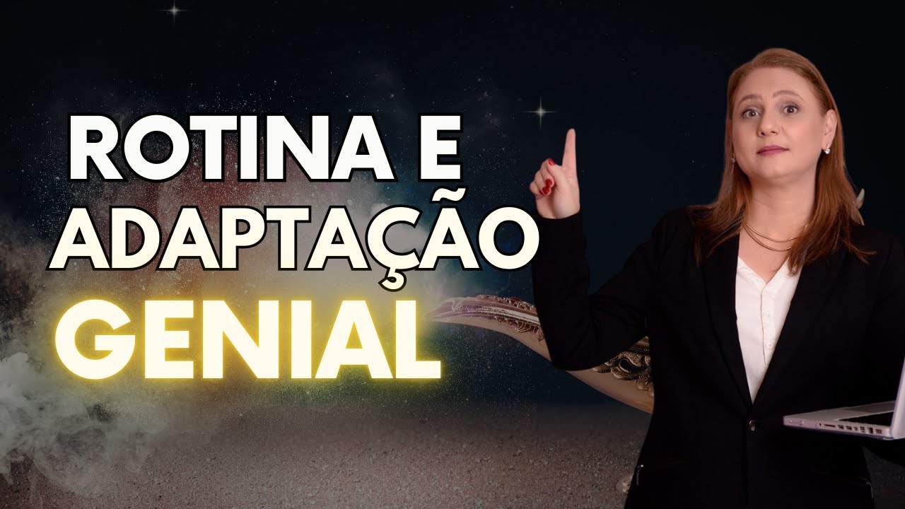 Rotina e Adaptação Genial