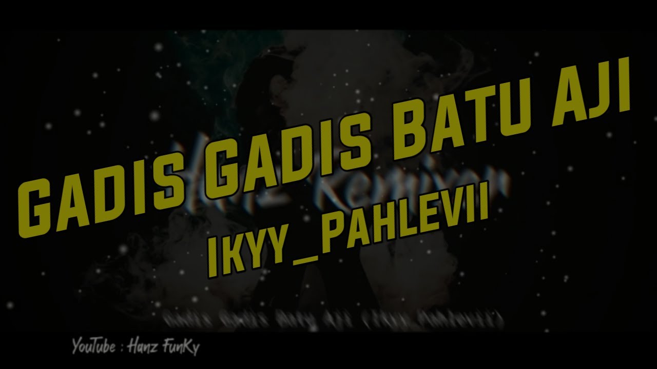 Dj Viral 🔊🎶 Gadis Gadis Batu Aji - By Ikyy_Pahlevii Remix2020