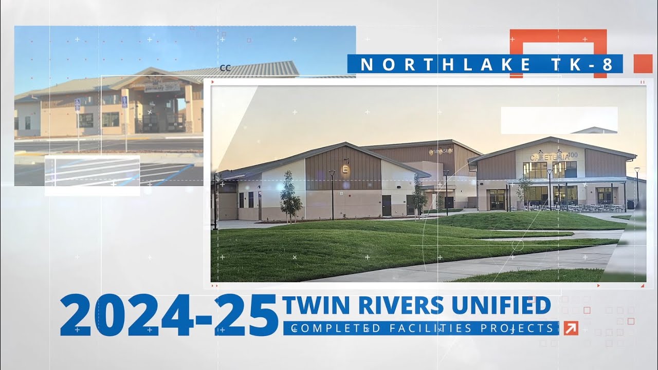 Twin Rivers Unified School District 2024-25 Facilities Update