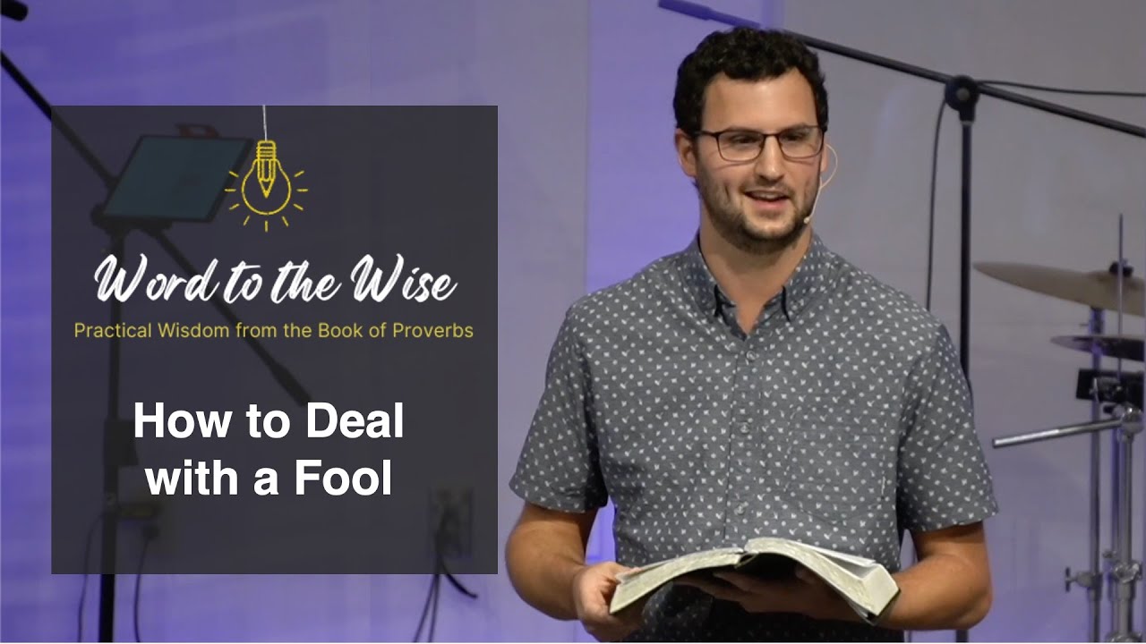 Word to the Wise: How to Deal with a Fool || Proverbs 26:1-12