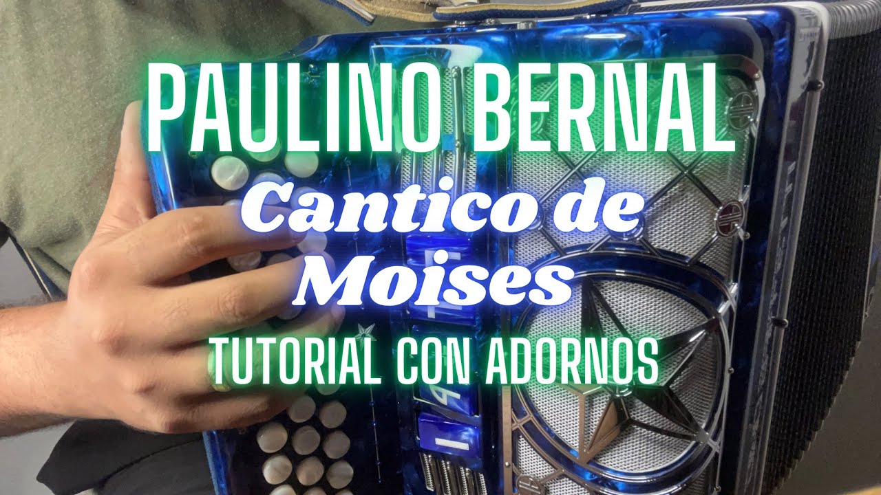 Paulino Bernal - Cantico de Moises - Acordeon Tutorial