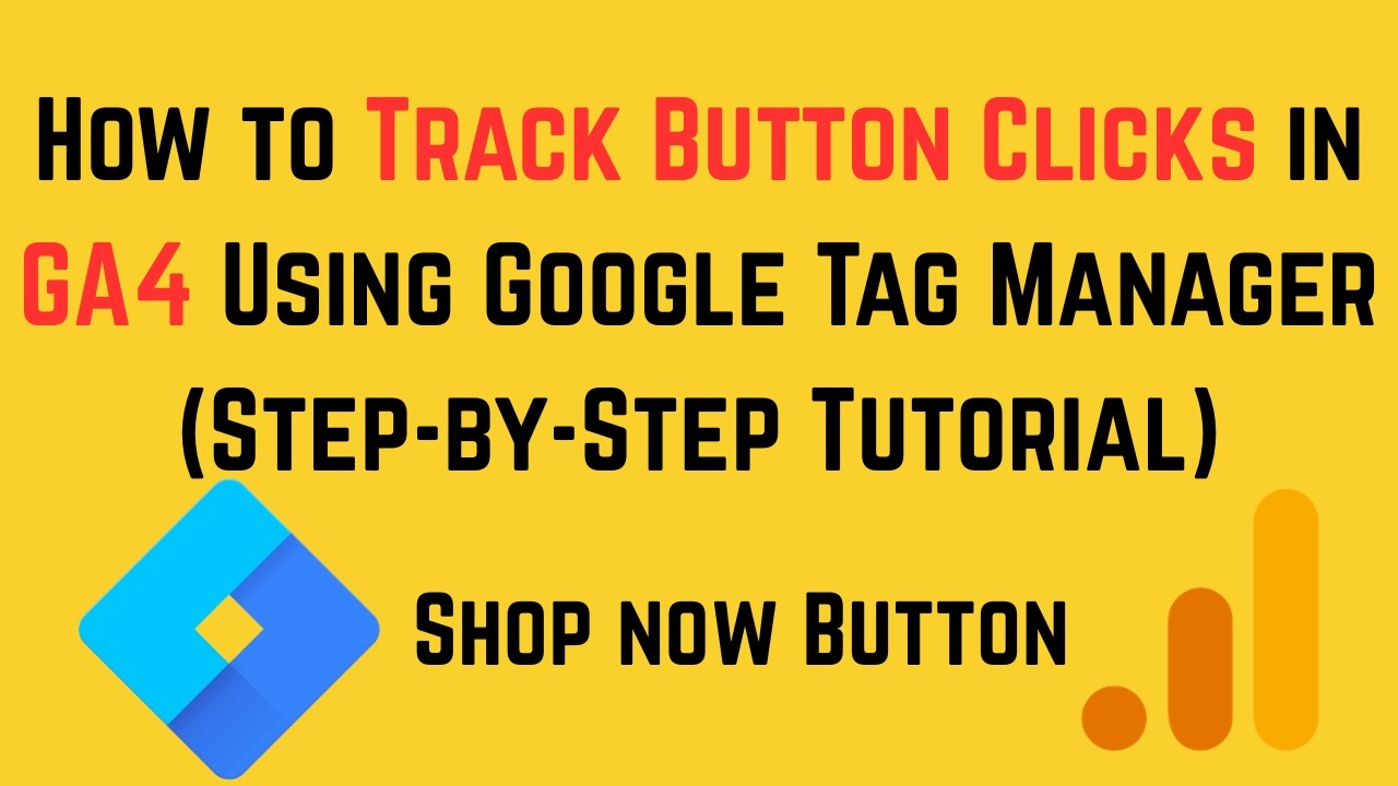 How to Track Button Clicks in GA4 Using Google Tag Manager (Step-by-Step Tutorial)
