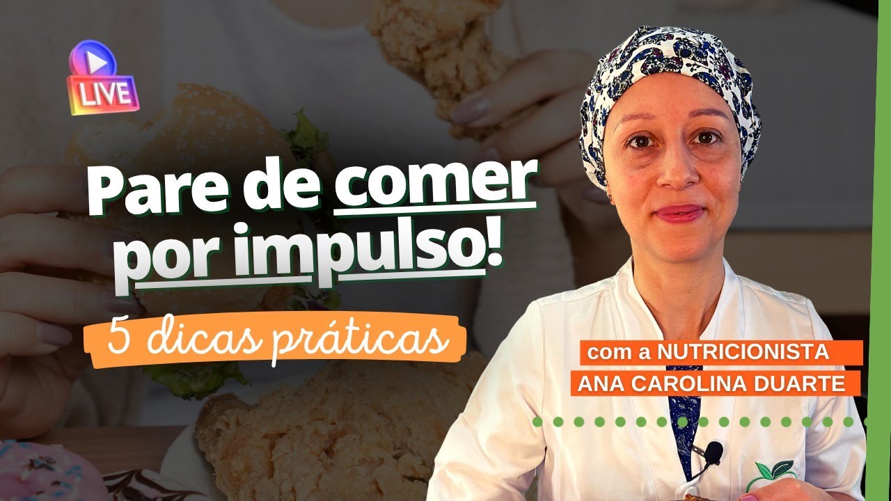 Pare de comer por impulso! 5 dicas práticas