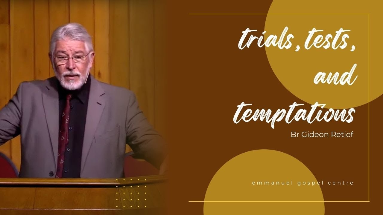 Trials, Tests and Temptations - Br Gideon Retief (Wednesday 2022-09-07)