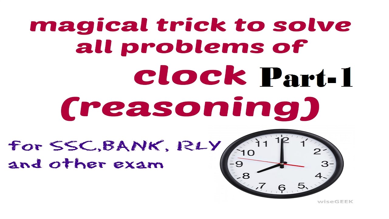 Clock reasoning - Concepts and Tricks - Part 1 for SSC, BANK., RLY and other competitive exam