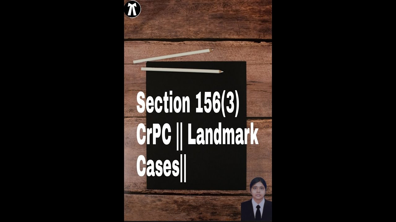 Section 156(3) CrPC || Landmark Cases||