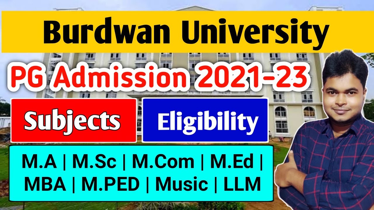 Burdwan University PG Admission 2021 | BU M.A/M.Sc/M.Com Admission 2021| Eligibility | Subjects,Fees