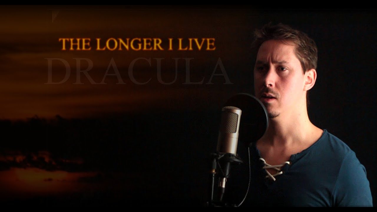 The Longer I Live - Je länger ich lebe - Dracula the Musical- Frank Wildhorn