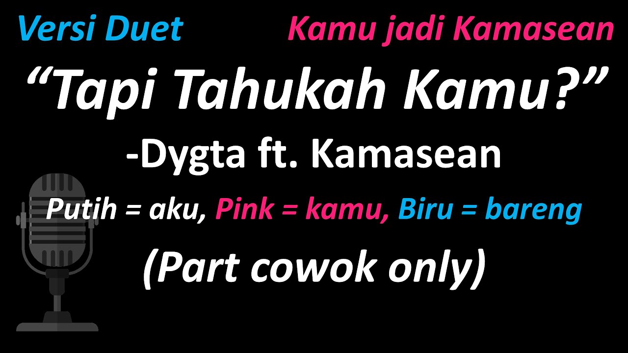 Dygta ft. Kamasean - Tapi Tahukah Kamu? (Duet Version - Part Cowok Only | Nyanyi Bareng
