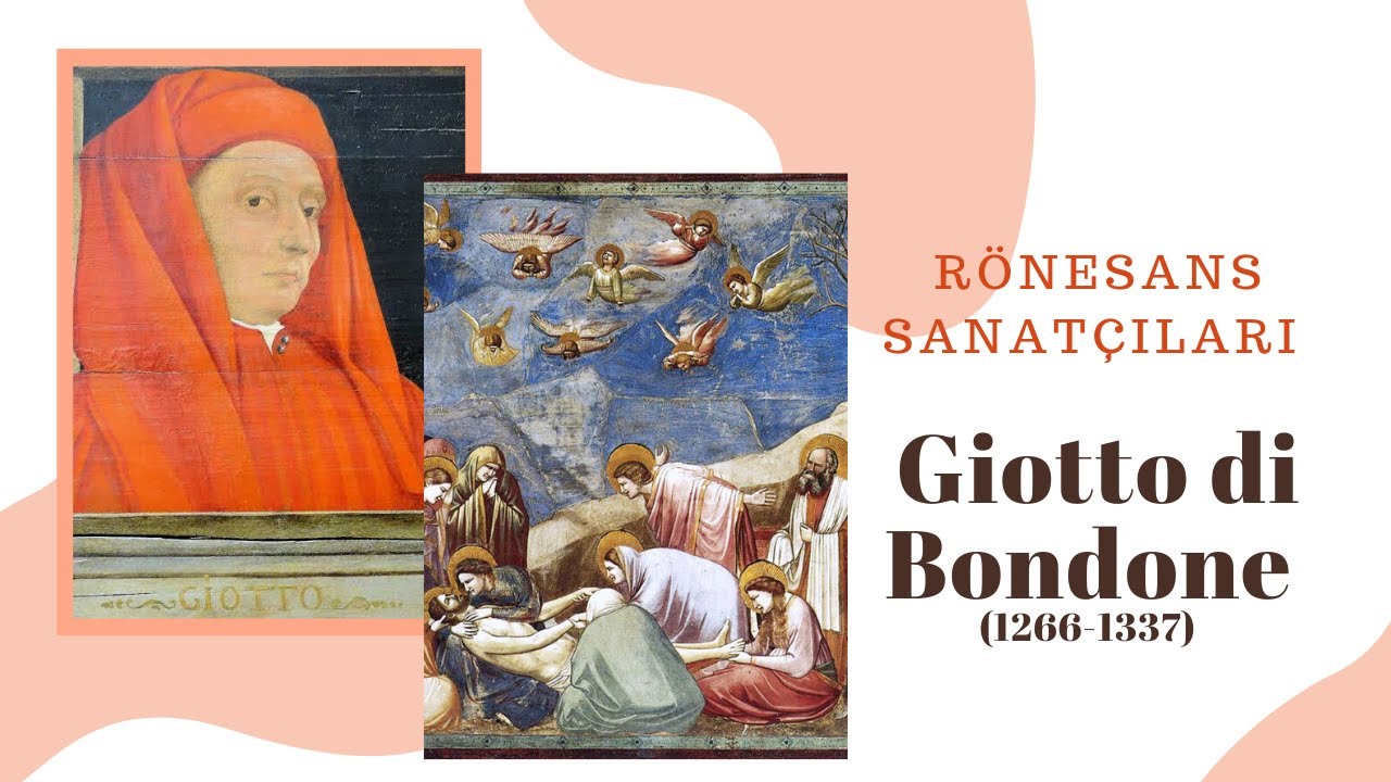 Rönesans Sanatçıları 1.Bölüm | Giotto di Bondone (1.kısım)
