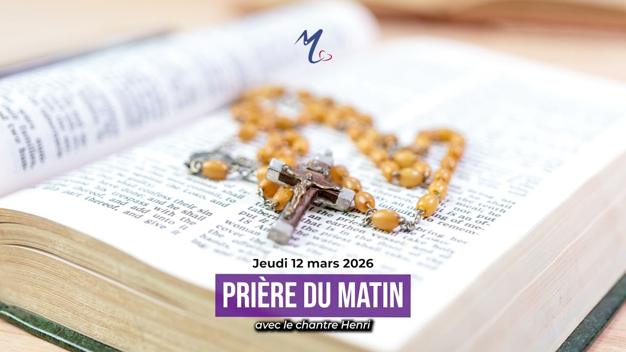 Prière du matin du jeudi 12 mars 2026 avec le chantre Henri