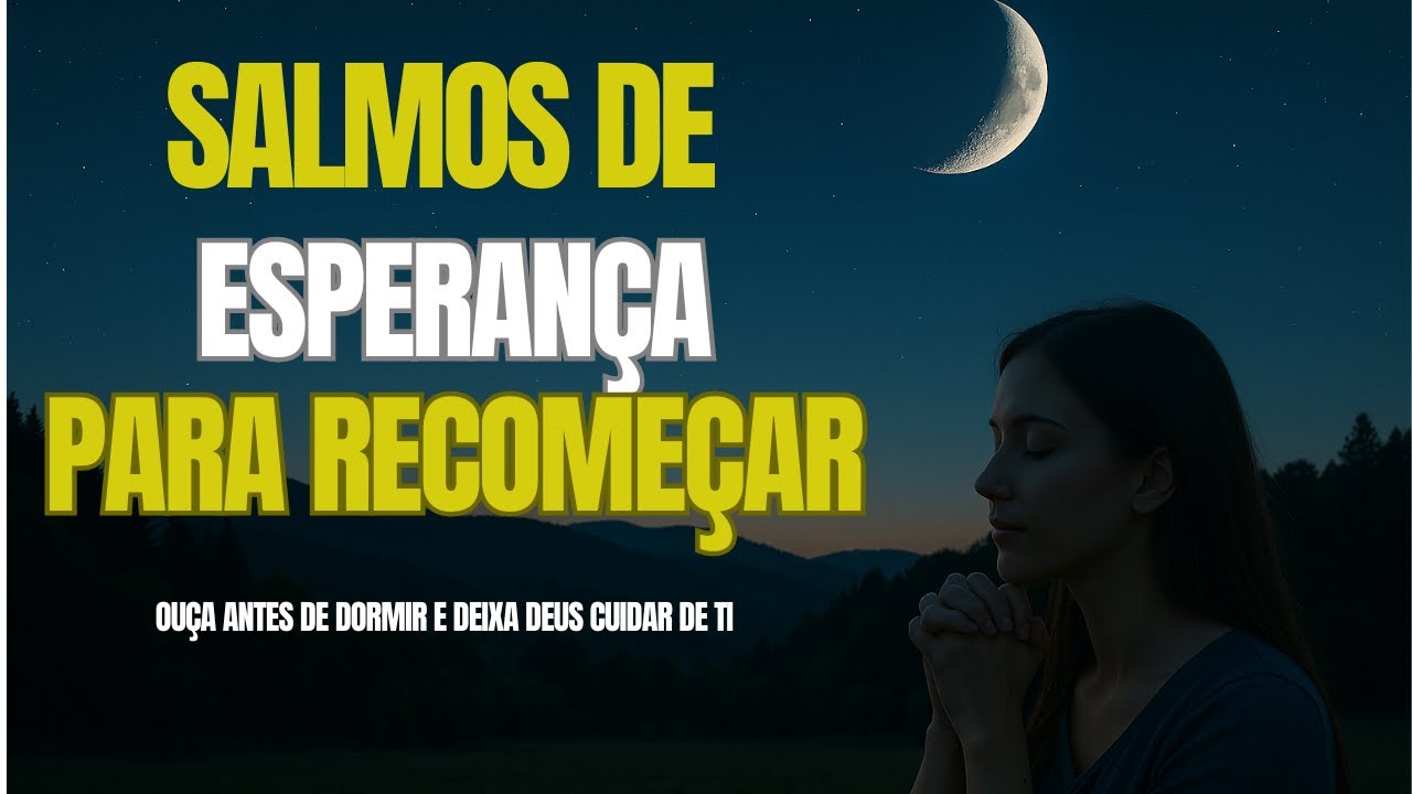 Essa Can&ccedil;&atilde;o Vai Te Fazer Acreditar Novamente &mdash; Salmos de Esperan&ccedil;a Para Recome&ccedil;ar