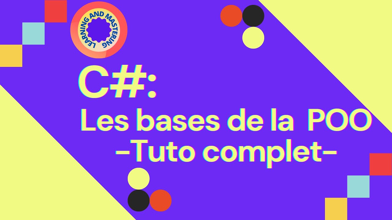 Apprendre C#: Les bases de la programmation orientée objet