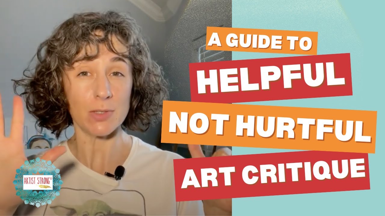 Artist Strong's Feedback Framework: A Guide to Helpful (NOT Hurtful) Critique