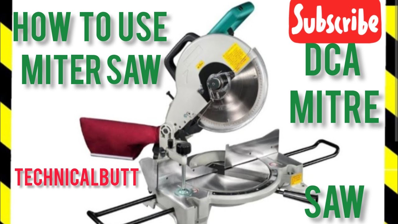 DCA MITER SAW  AJX 255    HOW TO USE             TECHNICAL BUTT