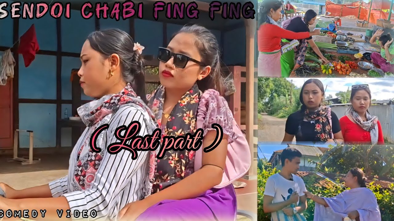 Sendoi chabi fing fing last part || Manipur Comedy video 