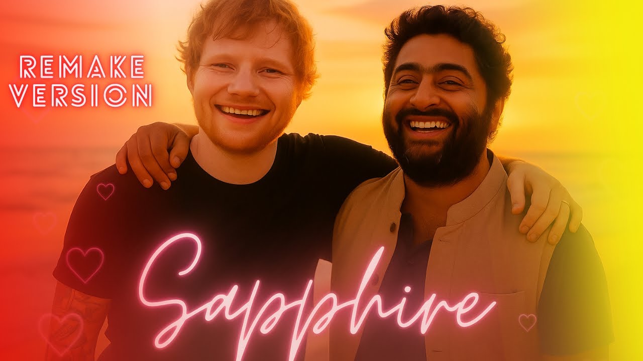 Arijit Singh x Ed Sheeran &ndash; Sapphire - Remake by Lovely Verma & Shruti