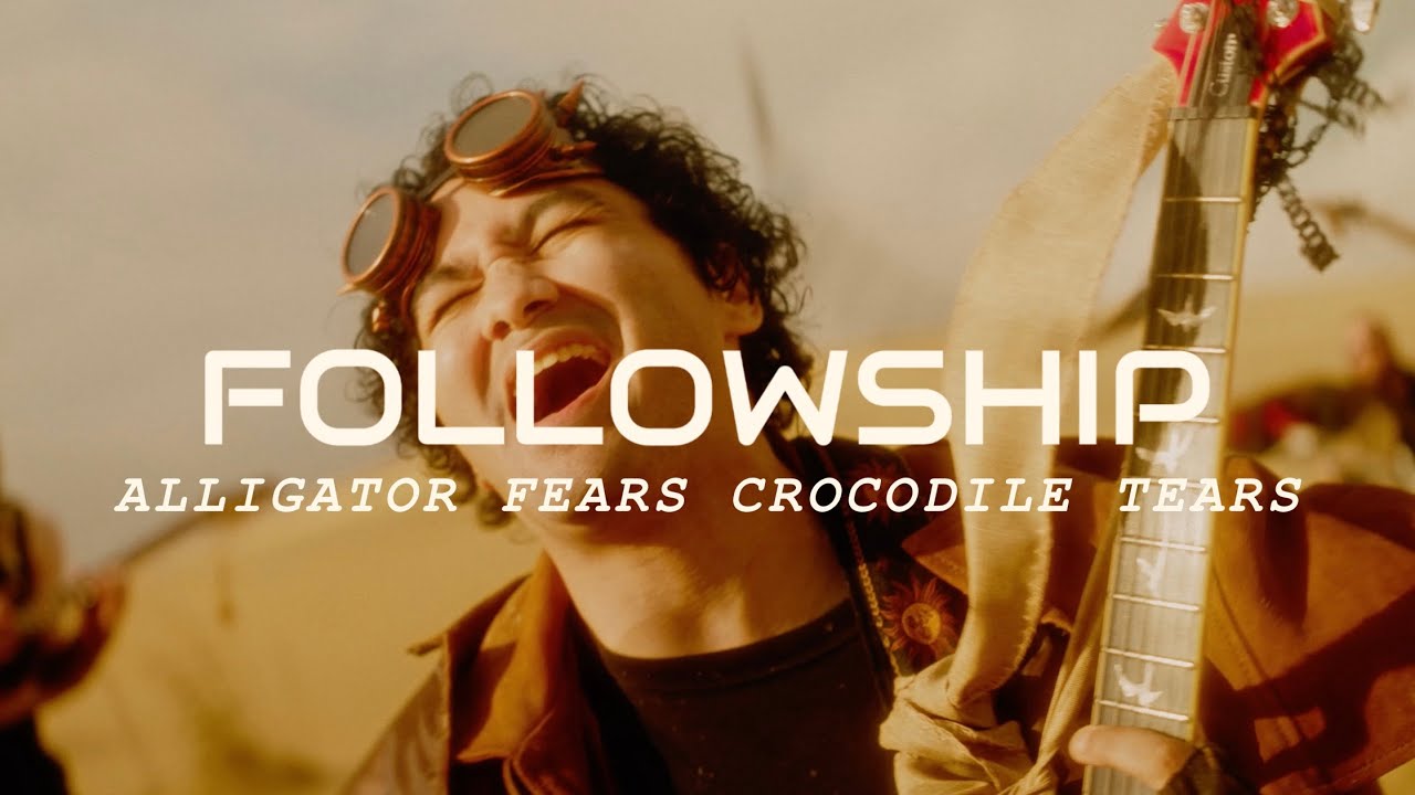Followship - Alligator Fears Crocodile Tears [OFFICIAL MUSIC VIDEO]