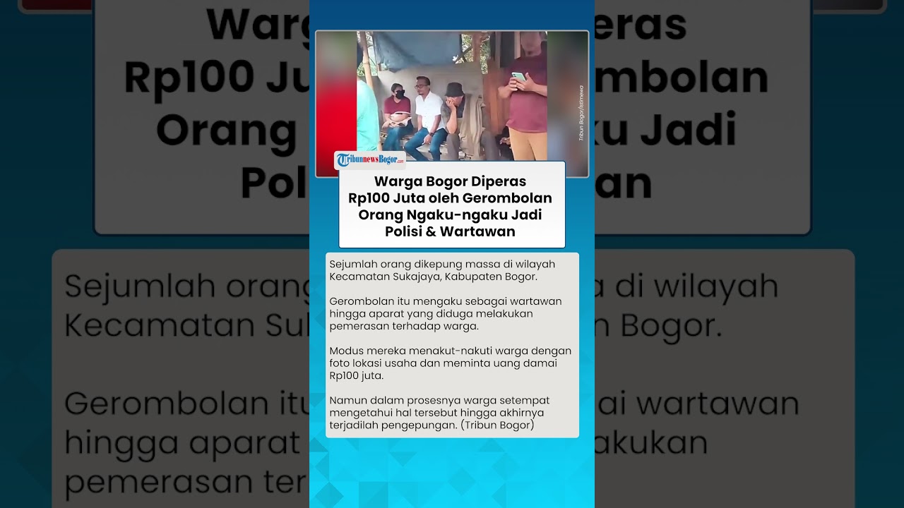 WARGA SUKAJAYA BOGOR DIPERAS RP100 JUTA oleh Gerombolan yang Ngaku-ngaku Jadi Polisi, Bermodal Foto