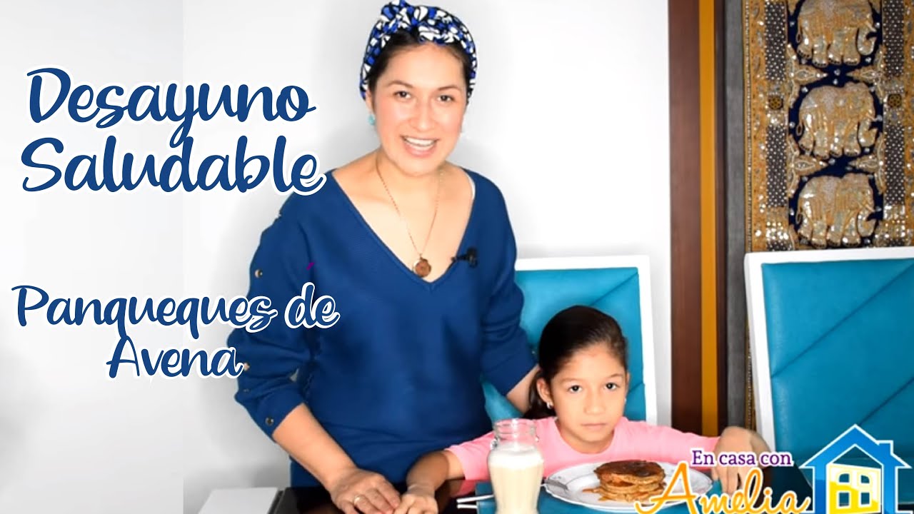 Desayuno Saludable | Panqueques de Avena | En casa con Amelia