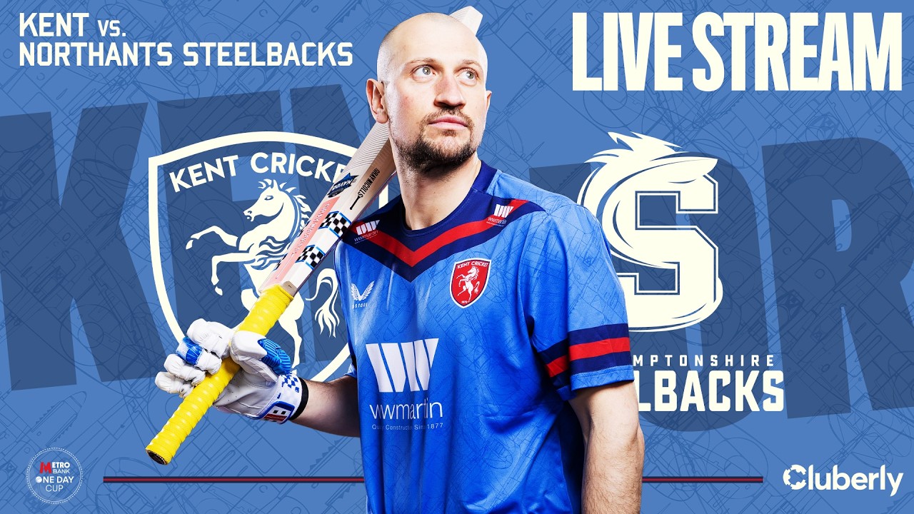🎥  LIVE STREAM | Kent vs. Northamptonshire Steelbacks